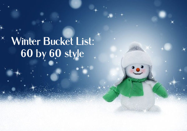 Winter bucket list: 60 before 60 – update 2