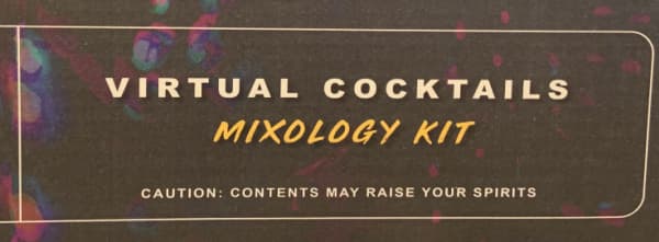 Virtual Cocktails Mixology Kit. Caution: Contents may raise your spirits.