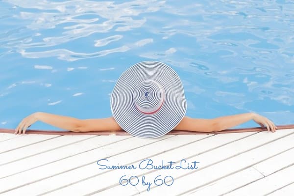 Summer Bucket List: 60  by 60.