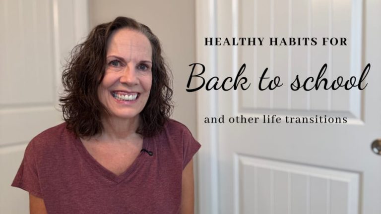 Healthy habits for back to school and other life transitions.